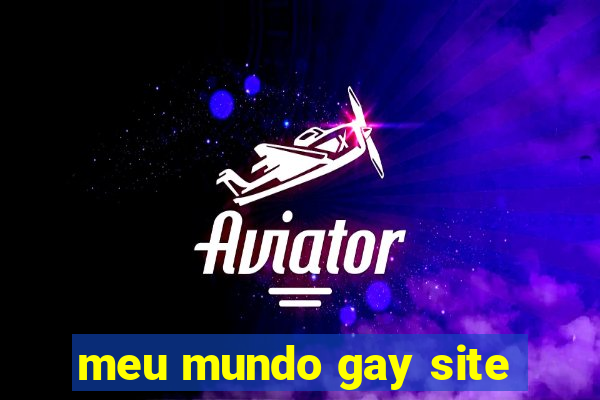 meu mundo gay site